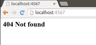 Kun osoitteeseen http://localhost:4567 tehdään pyyntö, sieltä palautuu sivu, jossa näkyy teksti '404 Not found'.